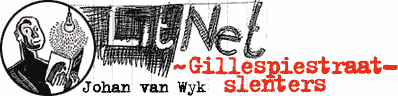 Gillespiestraat-slenters - rubriek deur Johan van Wyk